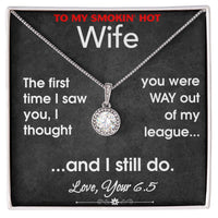 Load image into Gallery viewer, To My Smokin&#39; Hot Wife- Out of my League- Necklace
