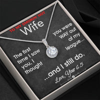 Load image into Gallery viewer, To My Smokin&#39; Hot Wife- Out of my League- Necklace
