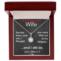 Load image into Gallery viewer, To My Smokin&#39; Hot Wife- Out of my League- Necklace
