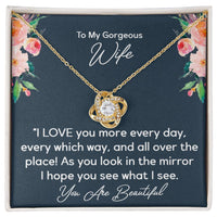 Load image into Gallery viewer, To My Gorgeous Wife- I Love You More Every Day- Love Knot Necklace
