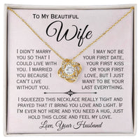 Load image into Gallery viewer, To My Beautiful Wife- I Can&#39;t Live Without You- Love Necklace
