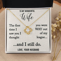 Load image into Gallery viewer, To My Wonderful Wife-Out of My League-Love Knot Necklace
