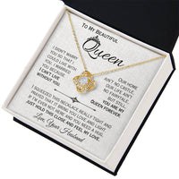 Load image into Gallery viewer, To My Queen- I Can&#39;t Live Without You- Love Necklace
