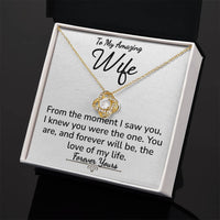 Load image into Gallery viewer, To My Amazing Wife- Forever Yours- Love Knot Necklace
