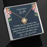 Load image into Gallery viewer, To My Gorgeous Wife- I Love You More Every Day- Love Knot Necklace
