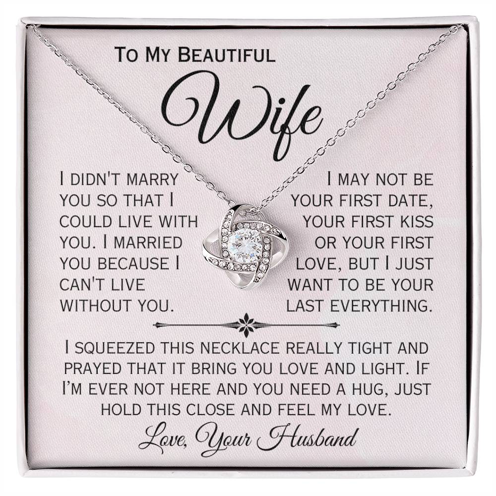 To My Beautiful Wife- I Can't Live Without You- Love Necklace