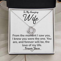 Load image into Gallery viewer, To My Amazing Wife- Forever Yours- Love Knot Necklace
