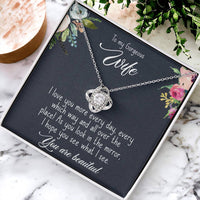 Load image into Gallery viewer, To My Gorgeous Wife- You are Beautiful- Love Knot Necklace
