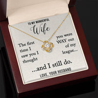 Load image into Gallery viewer, To My Wonderful Wife-Out of My League-Love Knot Necklace
