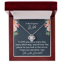 Load image into Gallery viewer, To My Gorgeous Wife- I Love You More Every Day- Love Knot Necklace
