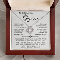 Load image into Gallery viewer, To My Queen- I Can&#39;t Live Without You- Love Necklace

