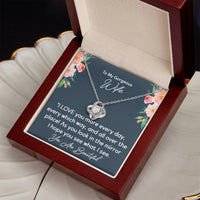 Load image into Gallery viewer, To My Gorgeous Wife- I Love You More Every Day- Love Knot Necklace
