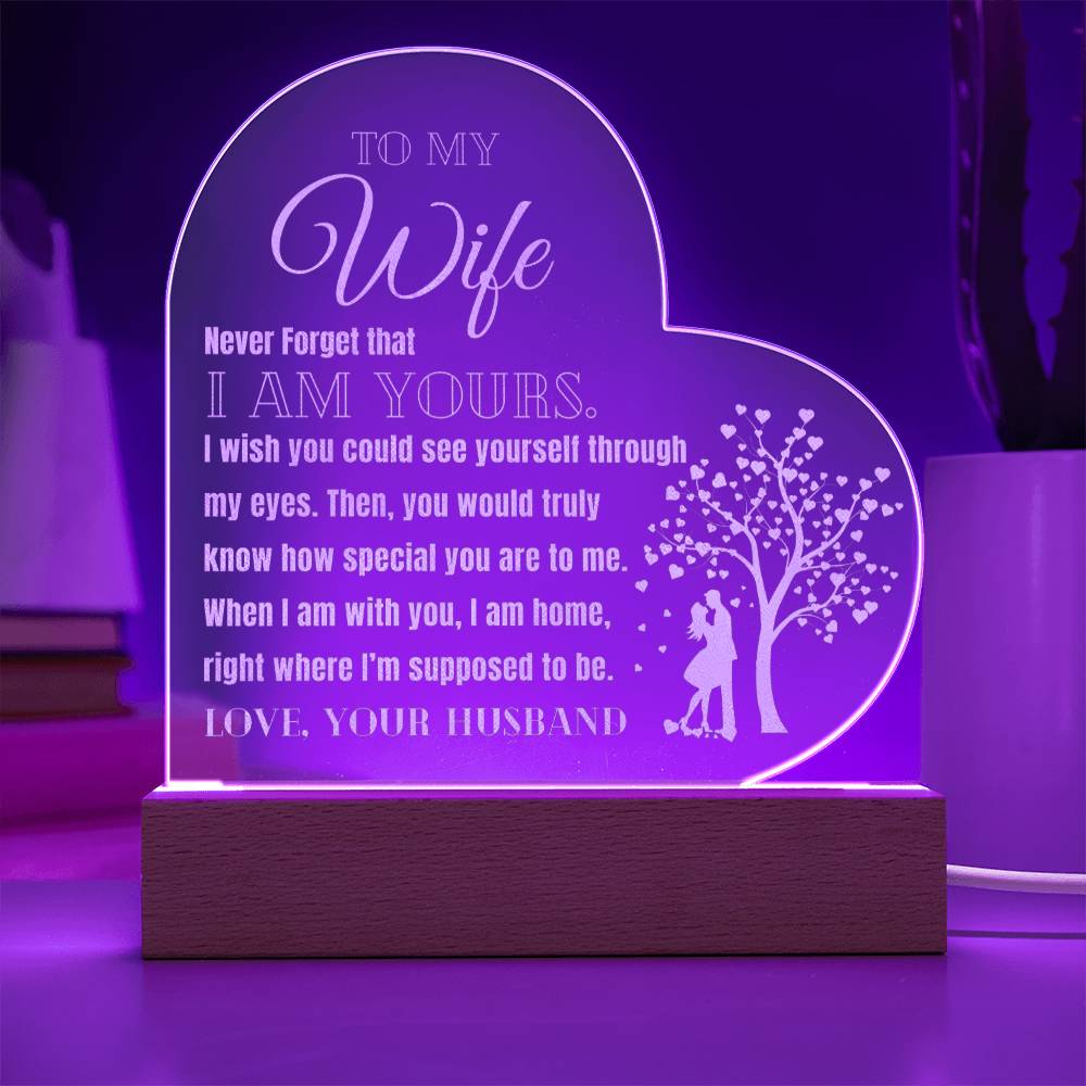 To My Wife- I Am Yours- Engraved Acrylic