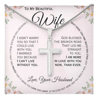 Load image into Gallery viewer, To My Beautiful Wife- I Can&#39;t Live Without You- Cross Necklace
