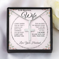 Load image into Gallery viewer, To My Beautiful Wife- I Can&#39;t Live Without You- Cross Necklace
