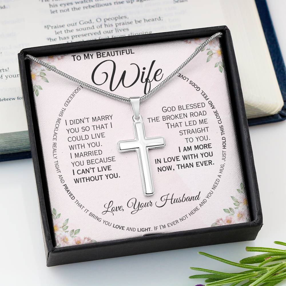 To My Beautiful Wife- I Can't Live Without You- Cross Necklace