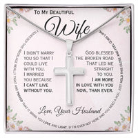 Load image into Gallery viewer, To My Beautiful Wife- I Can&#39;t Live Without You- Cross Necklace
