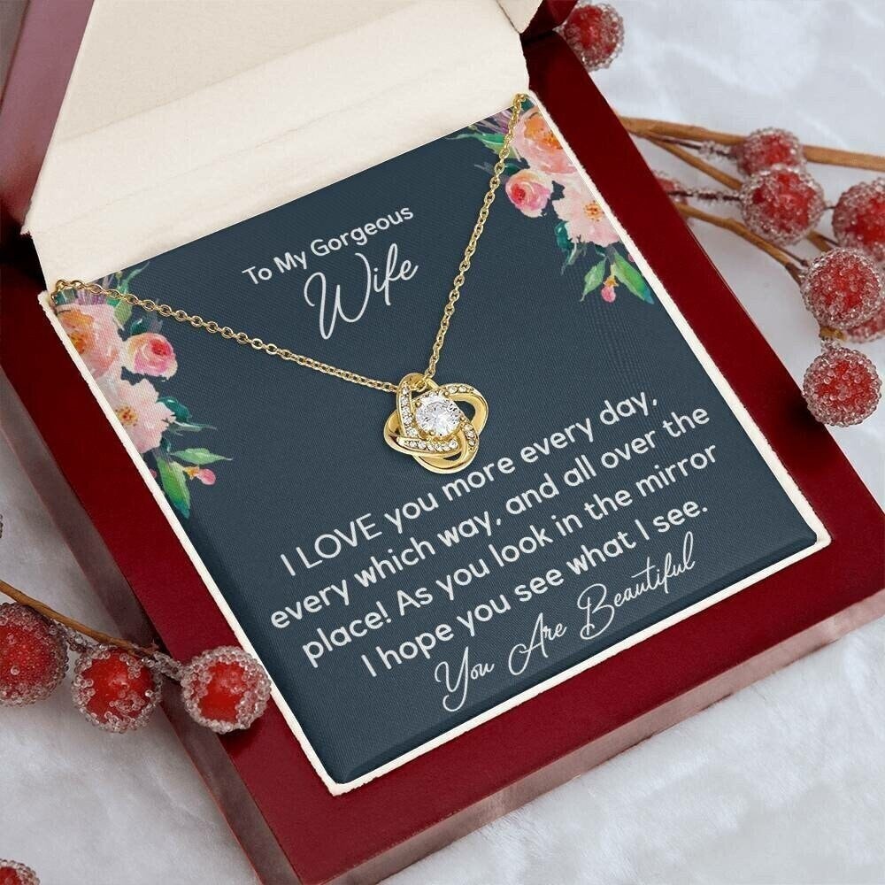 To My Gorgeous Wife- I Love You- Love Knot necklace